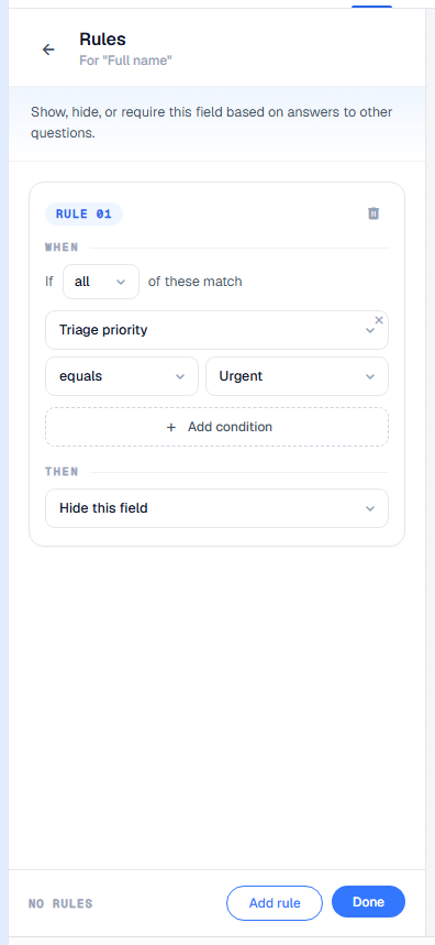 Rules panel showing a single rule card with a When section (Triage priority equals Urgent), an Add condition button, and a Then section set to Hide this field
